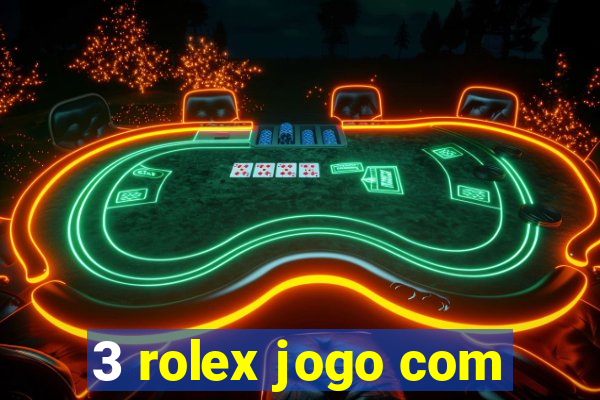 3 rolex jogo com